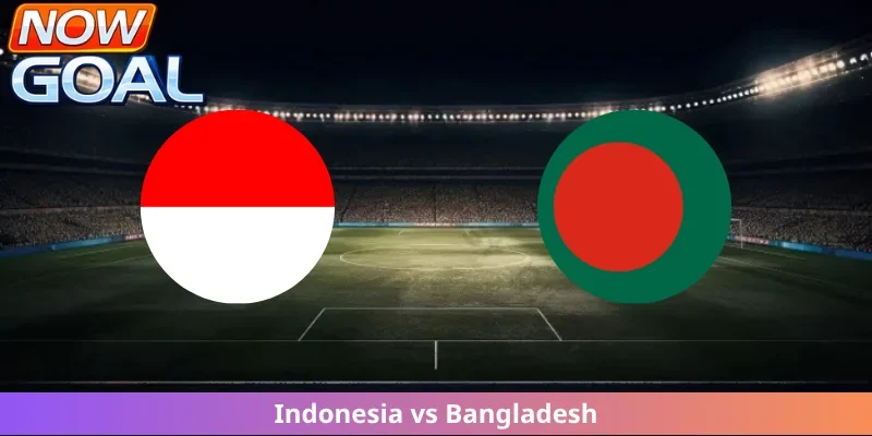 Indonesia vs Bangladesh, 19h30 01/10