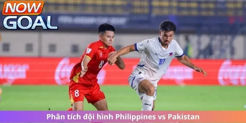 Phân tích đội hình của Philippines vs Pakistan