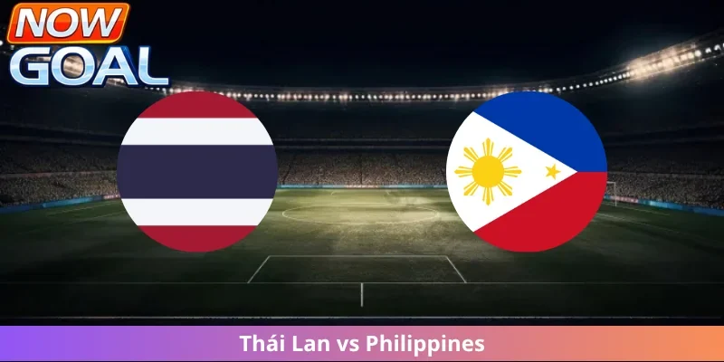 Thái Lan Vs Philippines, 16h00 02/10