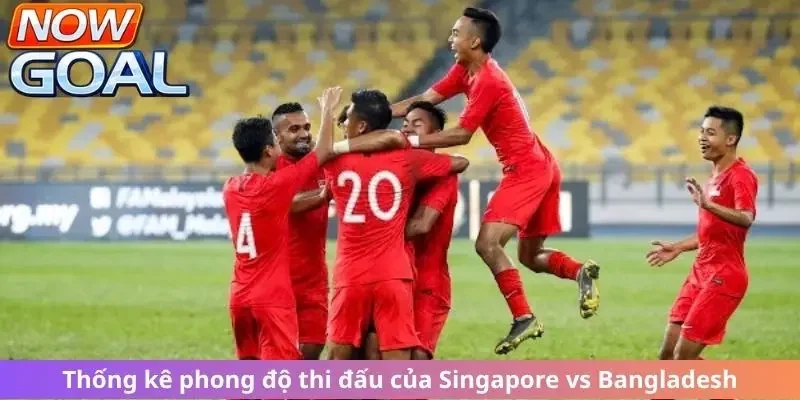 Thống kê phong độ thi đấu của Singapore vs Bangladesh