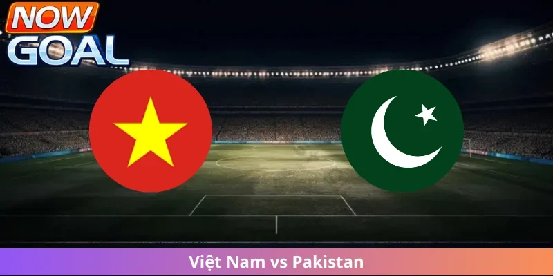 Việt Nam Vs Pakistan